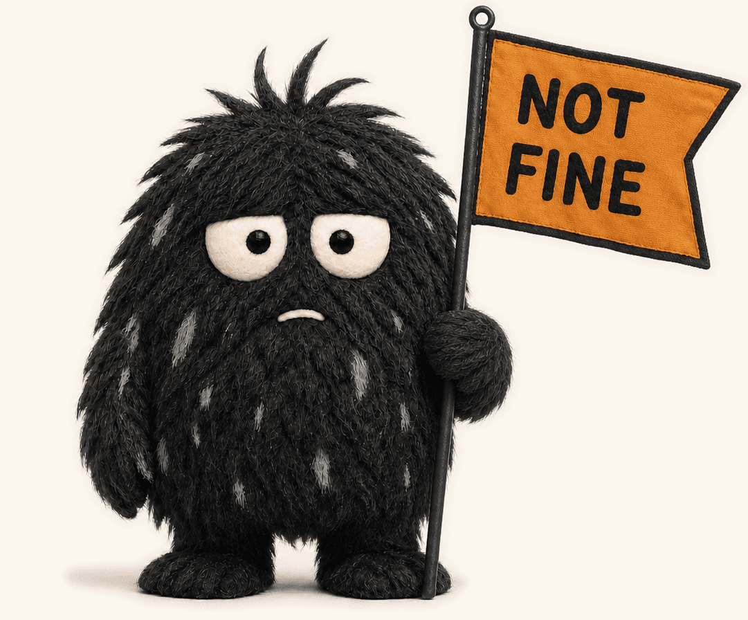 Riff, a shaggy dark creature, holding an orange flag that says not fine.